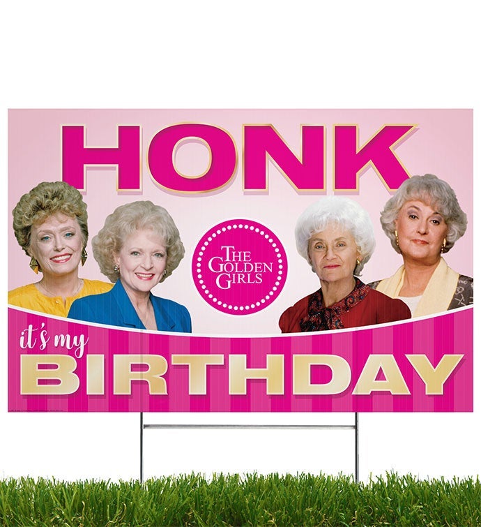 Golden Girls, Honk It’s My Birthday, Yard Sign