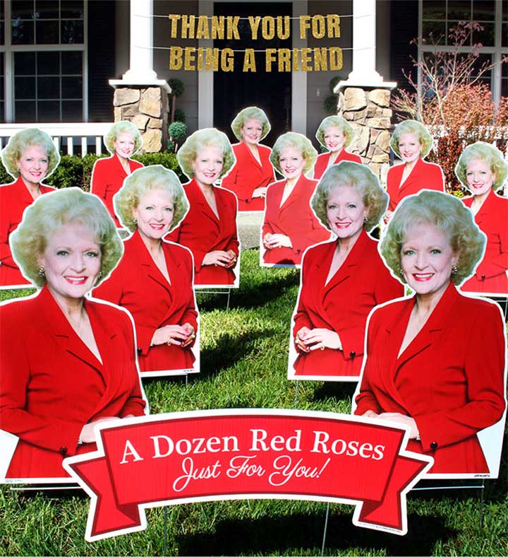 Golden Girls, Dozen Red Roses– Massive Yard Sign Display