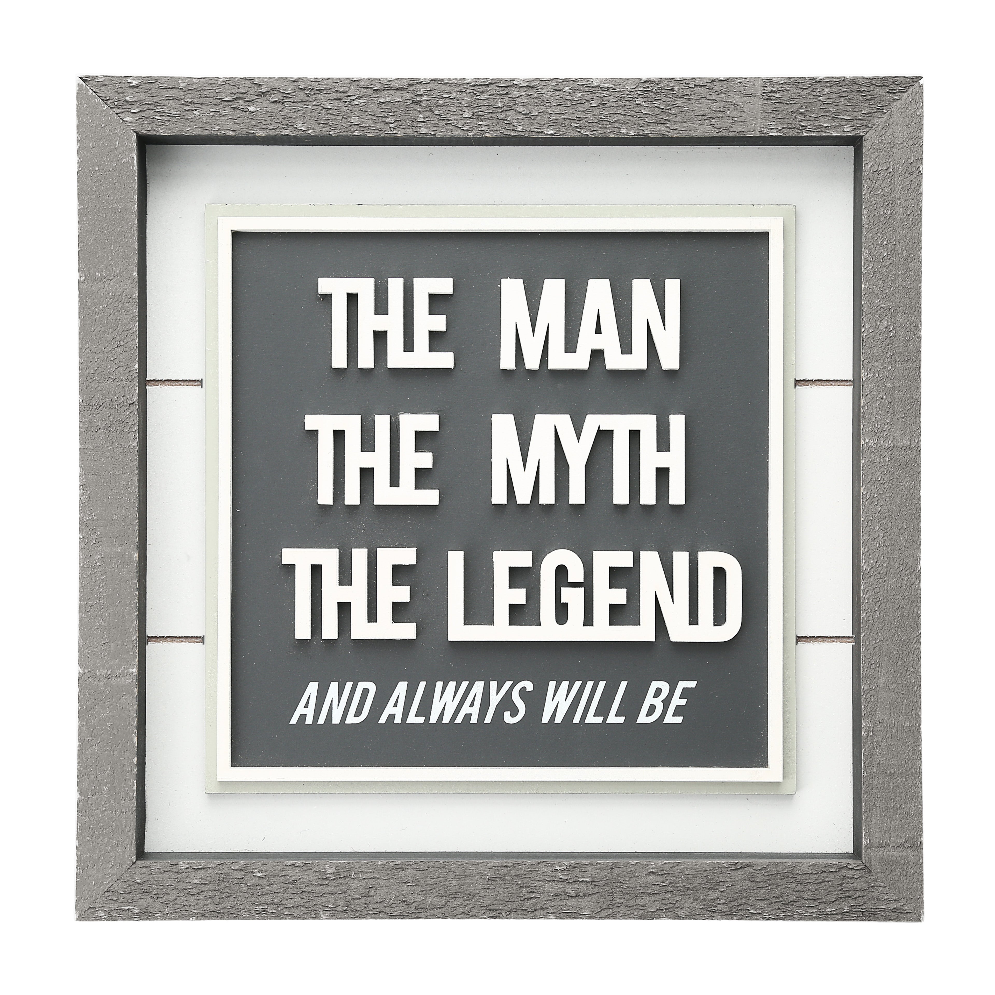 The Man The Myth The Legend Plaque