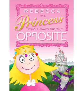 The Princess Who Always Did the Opposite Storybook